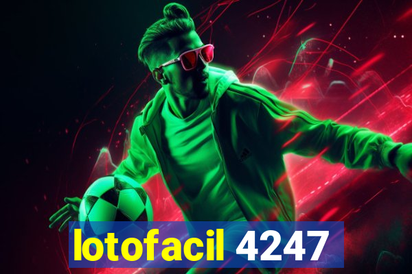 lotofacil 4247